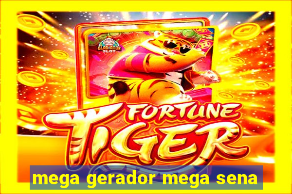 mega gerador mega sena